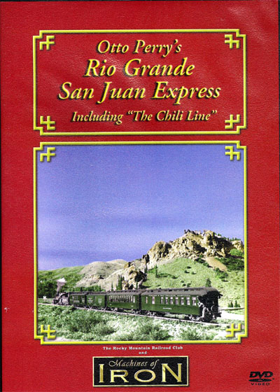 Otto Perry's Rio Grande San Juan Express (Including the Chilli Line ...